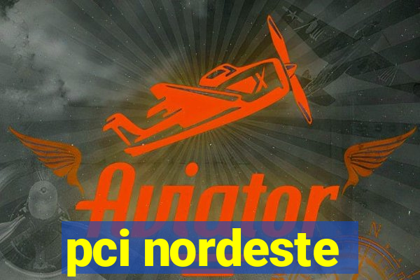 pci nordeste